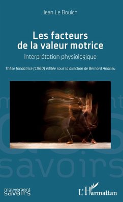 Les facteurs de la valeur motrice (eBook, ePUB) - Bernard Andrieu, Andrieu