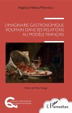 L'imaginaire gastronomique roumain dans ses relations au modele francais (eBook, ePUB)