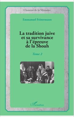 La tradition juive et sa survivance a l'epreuve de la Shoah (eBook, ePUB) - Emmanuel Feinermann, Feinermann
