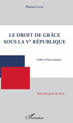 Droit de grace sous la Ve Republique (eBook, ePUB) - Florent Louise, Louise
