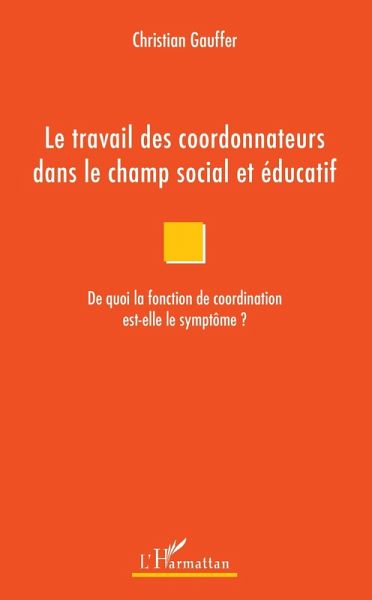 Le travail des coordonnateurs dans le champ social et educatif (eBook, ePUB)