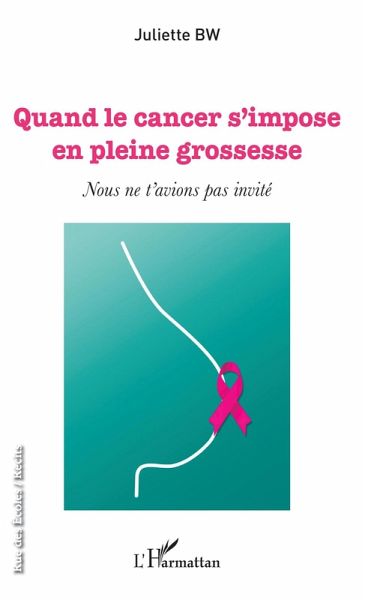 Quand le cancer s'impose en plein grossesse (eBook, ePUB)