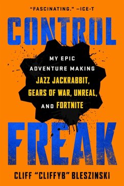 Control Freak (eBook, ePUB) - Bleszinski, Cliff