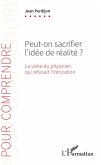 Peut-on sacrifier l'idee de realite ? (eBook, ePUB)