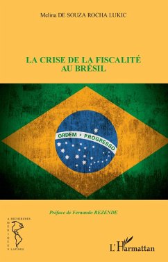 La crise de la fiscalite au Bresil (eBook, ePUB) - Melina de Souza Rocha Lukic, de Souza Rocha Lukic
