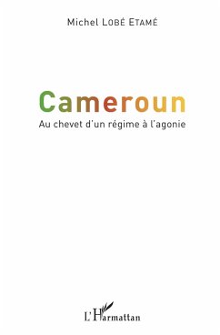 Cover Cameroun Au chevet d'un regime a l'agonie (eBook, ePUB)