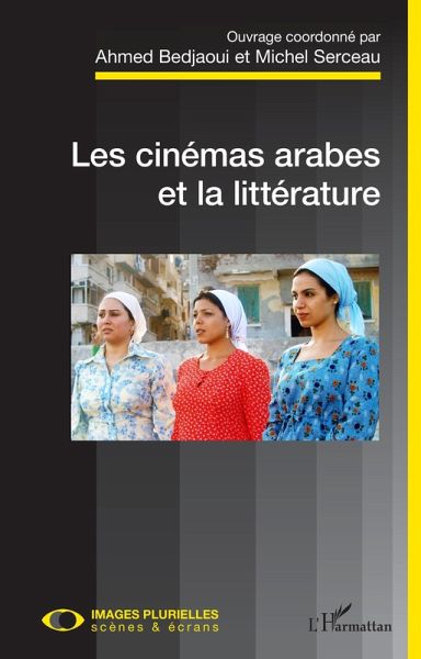Les cinemas arabes et la litterature (eBook, ePUB) Les cinemas arabes et la litterature (eBook, ePUB)