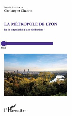 La metropole de Lyon (eBook, ePUB) - Christophe Chabrot, Chabrot