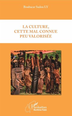La culture, cette mal connue peu valorisee (eBook, ePUB) - Boubacar Sadou Ly, Ly