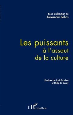 Les puissants a l'assaut de la culture (eBook, ePUB) - Alexandre Bohas, Bohas