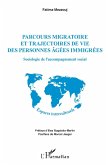Parcours migratoire et trajectoires de vie des personnes agees immigrees (eBook, ePUB)