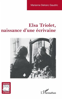 Cover Elsa Triolet, naissance d'une ecrivaine (eBook, ePUB)