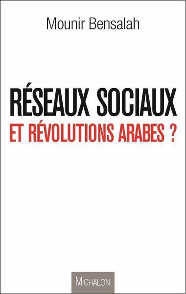 Reseaux sociaux et revolutions arabes ? (eBook, ePUB)