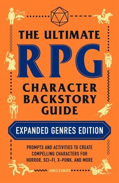 The Ultimate RPG Character Backstory Guide: Expanded Genres Edition (eBook, ePUB) - D'Amato, James