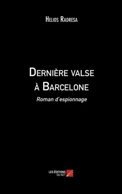 Derniere valse a Barcelone (eBook, ePUB) - Helios Radresa, Radresa