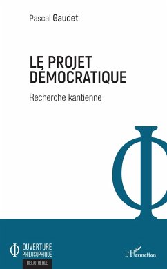 Le projet democratique (eBook, ePUB) - Pascal Gaudet, Gaudet