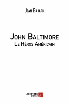 John Baltimore - Le Heros Americain (eBook, ePUB) - Jean Bajard, Bajard