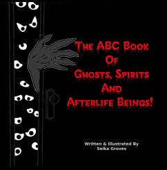 The ABC Book Of Ghosts, Spirits And Afterlife Beings! (eBook, ePUB) - Groves, Seika