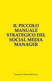 Il Piccolo Manuale Strategico del Social Media Manager (eBook, ePUB)
