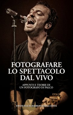 Fotografare lo Spettacolo dal Vivo (eBook, ePUB) - Barboni Dalla Costa, Emanuele M.