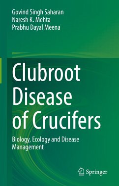 Clubroot Disease of Crucifers (eBook, PDF) - Saharan, Govind Singh; Mehta, Naresh K.; Meena, Prabhu Dayal