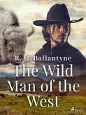The Wild Man of the West (eBook, ePUB)