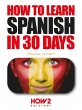 How to Learn Spanish in 30 Days (eBook,... - Bild 1