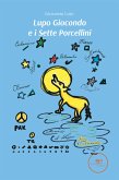 Lupo Giocondo e i Sette Porcellini (eBook, ePUB)