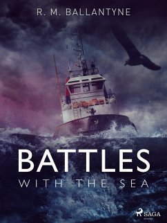 Battles with the Sea (eBook, ePUB) - Ballantyne, R. M.