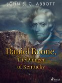 Daniel Boone, The Pioneer of Kentucky (eBook, ePUB)