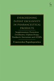 Evergreening Patent Exclusivity in Pharmaceutical Products (eBook, PDF)