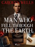The Man Who Fell Through the Earth (eBook, ePUB)
