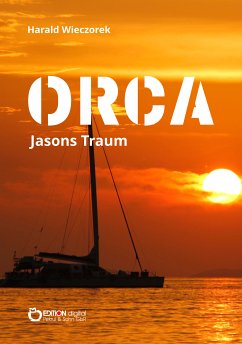 ORCA - Jasons Traum (eBook, ePUB) - Wieczorek, Harald