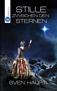 Stille zwischen den Sternen (eBook, ePUB) - Haupt, Sven