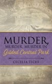 Murder, Murder, Murder in Gilded Central Park (eBook, ePUB)