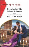 Reclaiming His Ruined Princess (eBook, ePUB) Reclaiming His Ruined Princess (eBook, ePUB)