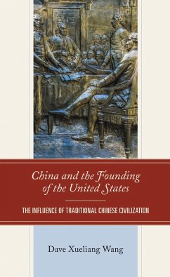 China and the Founding of the United States (eBook, ePUB) - Wang, Dave Xueliang
