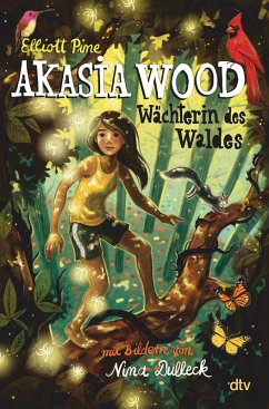 Wächterin des Waldes / Akasia Wood Bd.1 (eBook, ePUB) - Pine, Elliott