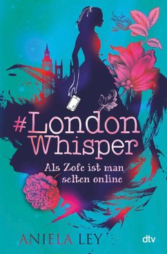 Als Zofe ist man selten online / #London Whisper Bd.1 (eBook, ePUB) - Ley, Aniela
