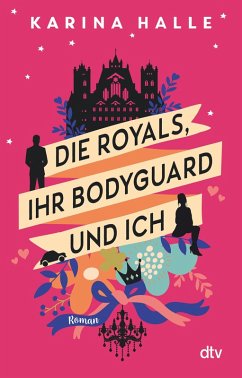 Die Royals, ihr Bodyguard und ich (eBook, ePUB) - Halle, Karina