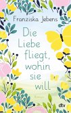 Die Liebe fliegt, wohin sie will (eBook, ePUB)