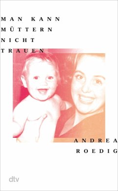 Man kann Müttern nicht trauen (eBook, ePUB) - Roedig, Andrea