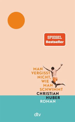 Man vergisst nicht, wie man schwimmt (eBook, ePUB) - Huber, Christian