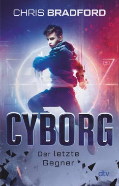 Cyborg - Der letzte Gegner / Das letzte Level-Reihe Bd.3 (eBook, ePUB) - Bradford, Chris