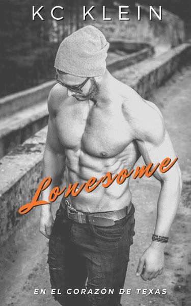 Lonesome (En el corazón de Texas, #3) (eBook, ePUB) Lonesome (En el corazón de Texas, #3) (eBook, ePUB)