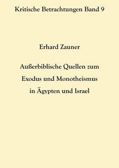 Außerbiblische Quellen zum Exodus und Monotheismus in Ägypten und Israel (eBook, ePUB)