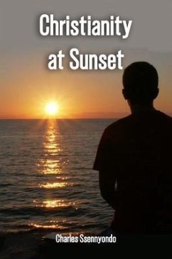 Christianity At Sunset (eBook, ePUB) - Ssennyondo, Charles