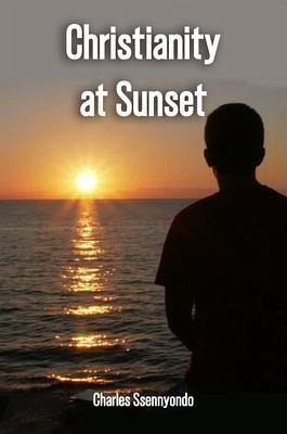 Christianity At Sunset (eBook, ePUB) Christianity At Sunset (eBook, ePUB)
