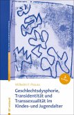Geschlechtsdysphorie, Transidentität und Transsexualität im Kindes- und Jugendalter (eBook, PDF)