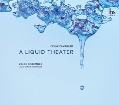 A Liquid Theater - Rodríguez,Juan García/Zahir Ensemble